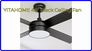 REVIEW 2024 YITAHOME 48quot Black Ceiling Fan ESSENTIAL details [upl. by Jean-Claude]