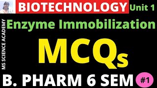 MCQ of Enzyme ImmobilizationMCQ of Pharmaceutical Biotechnology B Pharmacy 6 SemUnit 1As per PCI [upl. by Orwin]