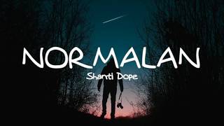 Normalan  Shanti Dope Lyrics [upl. by Repsihw]