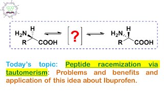 Peptide racemization amp Tautomerism Advantage amp difficulty amp application of this idea for Ibuprofen [upl. by Thevenot]