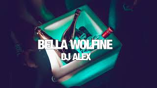 BELLA WOLFINE ✘ DJ ALEX FIESTERO REMIX [upl. by Elyc]