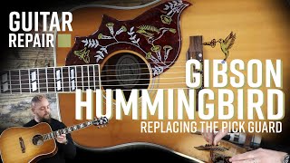 Replacing Gibson Hummingbird Pickguard  DONT use Furniture Polish on your Guitar [upl. by Llabmik]