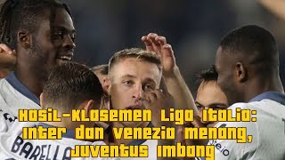 HasilKlasemen Liga Italia Inter dan Venezia Menang Juventus Imbang [upl. by Perkoff335]