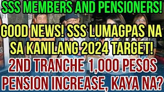 ✅GOOD NEWS SSS LUMAGPAS NA SA KANILANG 2024 TARGET 2ND TRANCHE 1K PENSION INCREASE KAYA NA [upl. by Haven531]