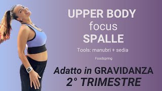 UPPER BODY WORKOUT focus SPALLE  adatto anche in GRAVIDANZA  2° TRIMESTRE [upl. by Enitnelav]