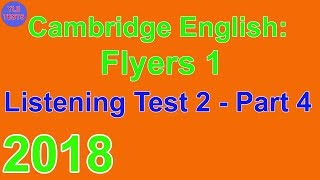 2018 Cambridge Flyers 1 Listening Test 2 Part 4 [upl. by Jeromy]