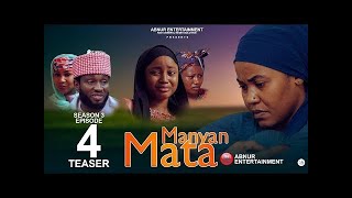 MANYAN MATA SEASON 3 Episode 4 Kadan Daga Na Ranar Lahadi [upl. by Llevra218]