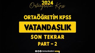 2024 ORTAÖĞRETİM KPSS VATANDAŞLIK SON TEKRAR PART  2 ÖSYM BURADAN SORULAR SORACAK [upl. by Oiracam393]