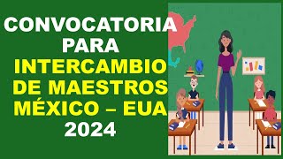 Soy Docente CONVOCATORIA PARA INTERCAMBIO DE MAESTROS MÉXICO – EUA 2024 [upl. by Adnara83]