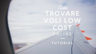 ✈️COME TROVARE VOLI ECONOMICI ➤ BIGLIETTI AEREI LOW COST [upl. by Annaillil]