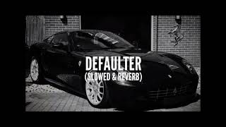 Defaulter song slowed and reverb  no copyright music [upl. by Natsud]