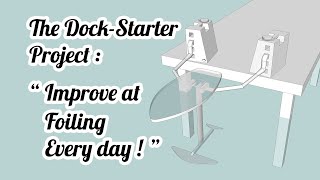 The DockStarter Project  Make Dock Starting Accessible and Improve at Foiling Every Day [upl. by Mei]