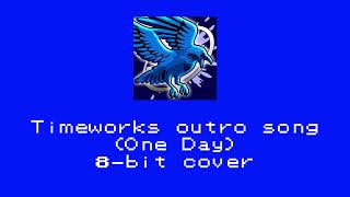 Timeworks Outro Song One Day  8bit cover [upl. by Uol]