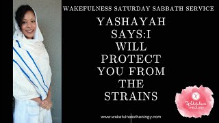 I will protect you from the strains to come Wakefulness Saturday Sabbath Service [upl. by Ttelrahc]