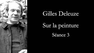 Deleuze Sur la peinture séance 3 [upl. by Hinman]