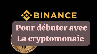 Binance débuter avec la cryptomonaie [upl. by Oreste920]