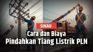 Catat Segini Biaya dan Cara Pindahkan Tiang Listrik PLN di Depan Rumah  SINAU [upl. by Parrisch556]