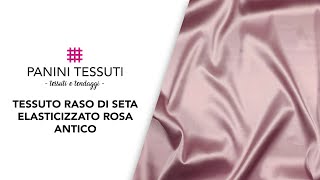 Tessuto Raso di Seta Elasticizzato Rosa Antico [upl. by Jeromy]