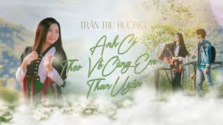 ANH CÓ THEO VỀ CÙNG EM THAN UYÊN  TRẦN THU HƯỜNG FT RAPPER GIBEE  OFFICIAL MUSIC VIDEO [upl. by Harvie]