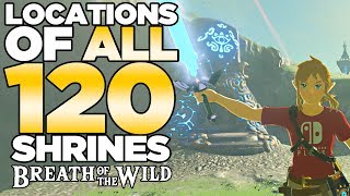 All 120 Shrines Locations in The Legend of Zelda Breath of the Wild  Austin John Plays [upl. by Koeninger]