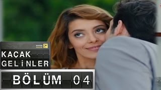 Kaçak Gelinler  4 Bölüm [upl. by Aroc]