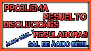 Cómo calcular el pH de DISOLUCIONES AMORTIGUADORAS ÁCIDAS Problemas de pH disoluciones reguladoras [upl. by Therron]