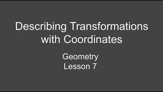 8th Grade Geometry Lesson 7 – Describing Transformations with Coordinates [upl. by Phillie]