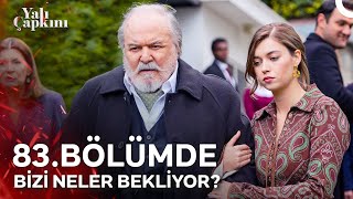 83 Bölümde Yalı Çapkınında Bizi Neler Bekliyor [upl. by Serra118]