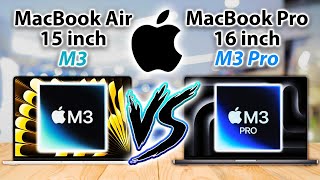 15quot M3 MacBook Air Vs M3 Pro MacBook Pro 16quot  REVIEW OF SPECS [upl. by Gebhardt]