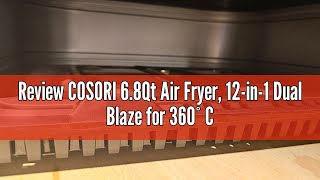 Review COSORI 68Qt Air Fryer 12in1 Dual Blaze for 360° Crispy Meals No Shaking amp Preheating to [upl. by Lihka]