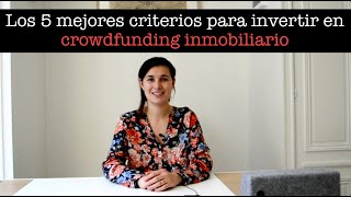 Criterios para invertir en crowdfunding inmobiliario [upl. by Eetnom]