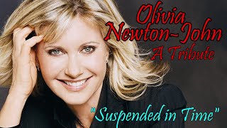 Olivia NewtonJohn A Tribute  Suspended in Time [upl. by Elman52]