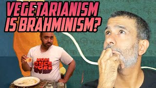 Vegetarianism Is Brahminism [upl. by Neemsay]