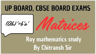 class12th question on Matrices upboardexam cbseboard 🎯🎯 Roy mathematics study By Chitransh Sir 🙏👍 [upl. by Siocnarf]