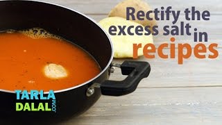 Rectify The Excess Salt In Recipes by Tarla Dalal [upl. by Aikan]