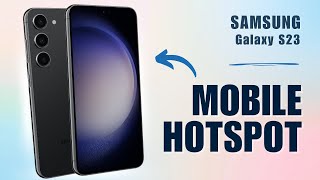 How to Set Up Mobile Hotspot on Samsung S23 [upl. by Adnuhsed]