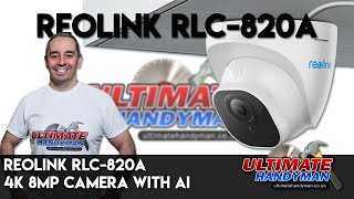 Reolink RLC820A  4K 8MP camera with AI [upl. by Justis]