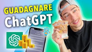 Come GUADAGNARE ONLINE 💶 con ChatGPT 10 Metodi Reali [upl. by Solracsiul]