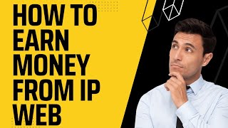 How to earn money from IP web For Beginners [upl. by Enedan]