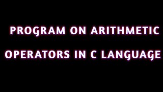 Program on Arithmetic Operators in C language in Telugusum sub mult divmoddiplomaBtech [upl. by Bhayani616]