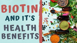 BIOTIN AND ITS HEALTH BENEFITS  Supplements for Hair Loss and Brittle hair [upl. by Andeee]