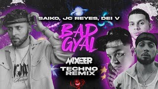 SAIKO JC Reyes Dei V  BADGYAL Mixeer Techno Remix [upl. by Muriah]