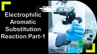 Electrophilic Aromatic Substitution Reaction Part1 [upl. by Brindell]