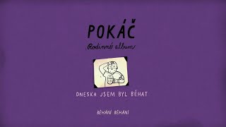 Pokáč  Dneska jsem byl běhat official audio [upl. by Ilan]