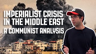 Imperialist Crisis in the Middle East A Marxist Analysis [upl. by Aneeuqal]