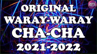 ORIGINAL WARAY WARAY CHA CHA 20212022  CHA CHA WARAY WARAY  WARAYWARAY MEDLEY [upl. by Iidnarb]