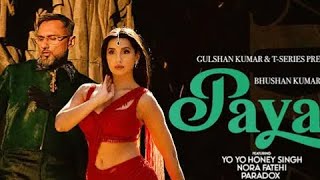 Payal Song official video Yo honey Singh  Nora Fatehi  new song 2024  Paradox  Glory [upl. by Sirob43]