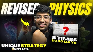 Revised PHYSICS 8 times in 30 days🔥 Unique Strategy  NEET 2024 [upl. by Ysabel]