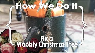 How We Fixed Our Wobbly Christmas Tree [upl. by Ormsby]