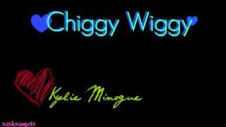 Kylie Minogue  Chiggy Wiggy  Lyrics [upl. by Terrie]